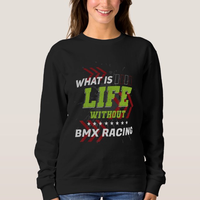 Sweatshirt Life Without BMX Racing  Sports Humor Games (Devant)