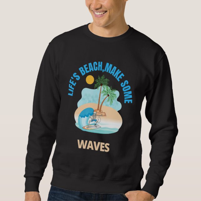 Sweatshirt Life's Beach Faire quelques vagues Vacances Essent (Devant)