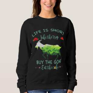 Sweatshirt Lifes Est Plus Court Prendre Acheter Les Chèvres M