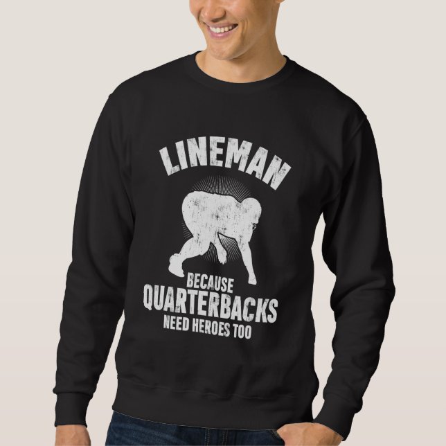 Sweatshirt Ligneur parce que les quarterbacks ont aussi besoi (Devant)