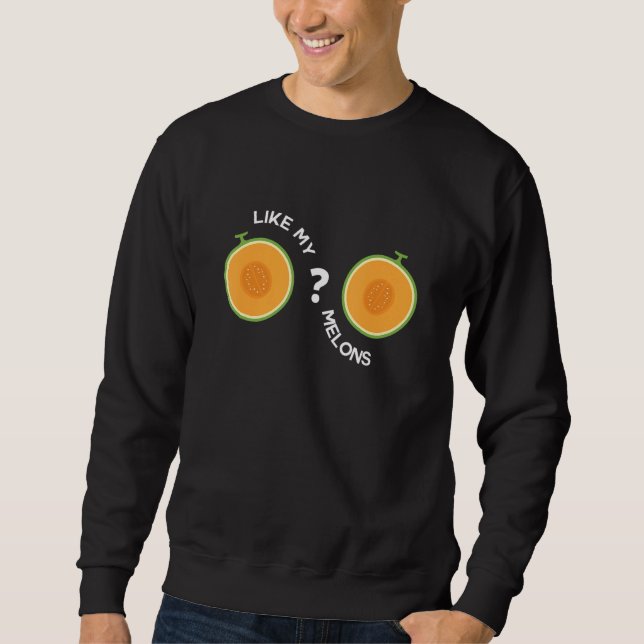 Sweatshirt Like My Melons Summer Concer  Farmers Market (Devant)