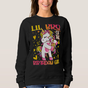 Sweatshirt Lil Bro of the Birthday Girl Flossing Unicorn Litt