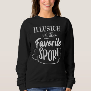 Sweatshirt L'illusion est mon sport favori