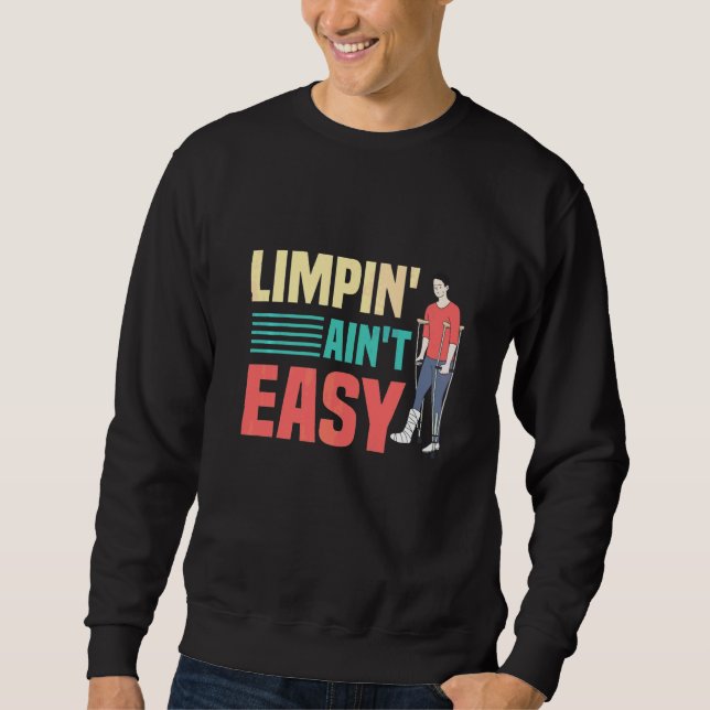 Sweatshirt Limpin Ain't Easy  Jambe cassée  4 (Devant)