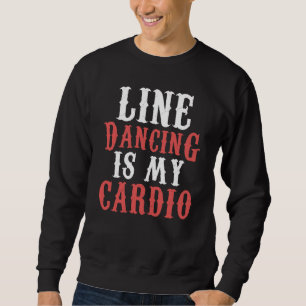 Sweatshirt Line Dance est ma musique cardio Line Dance