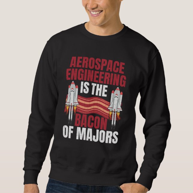Sweatshirt L'ingénierie aérospatiale est un graphique d'ingén (Devant)