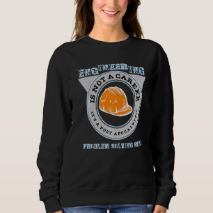 Sweatshirt L'ingénierie n'est pas une carrière C'est un probl