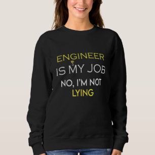 Sweatshirt L'ingénieur est mon job Fool's Day Funny Nurse Apr
