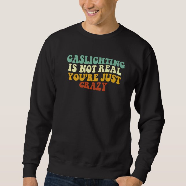 Sweatshirt L'intoxication n'est pas réelle Vous êtes juste fo (Devant)