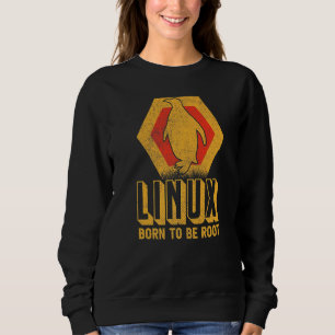 Sweatshirt Linux Né Pour Être Un Logiciel Nerd Racine Système