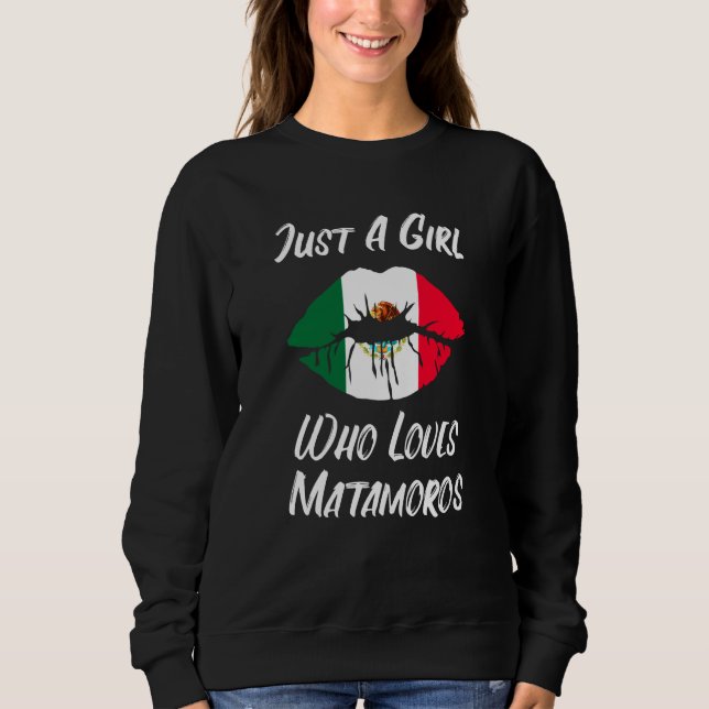 Sweatshirt Lips Mouth Love Mexican Flag Matamoros (Devant)