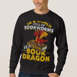 Sweatshirt Lire Dans Un Monde Plein De Bookworms Soyez Un Liv