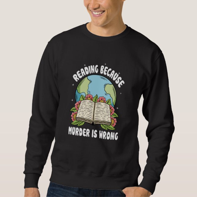 Sweatshirt Lire Parce Que Le Meurtre Est Mal (Devant)