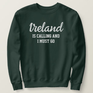 Sweatshirt L'Irlande Dit Que Je Dois Y Aller