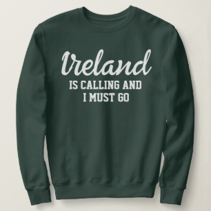 Sweatshirt L'Irlande Dit Que Je Dois Y Aller