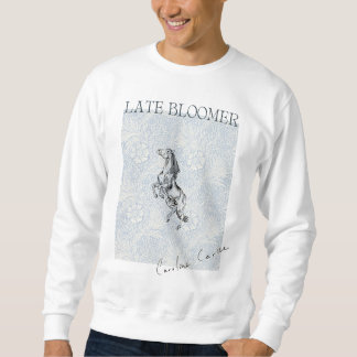 Sweatshirt Listen With Your Eyes Closed Late Bloomer Sweater