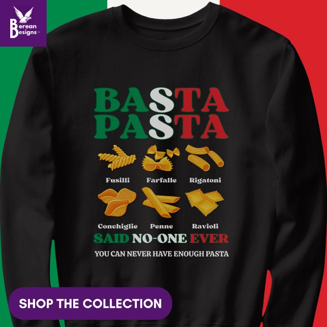 Sweatshirt L'Italien BASTA PASTA A Dit Que Personne N'A Jamai (Funny Italian Pasta Quote 'Basta Pasta Said No-one Ever'. Shop the collection of matching gifts.)