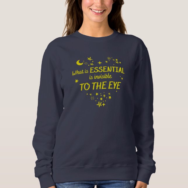 Sweatshirt Little Prince Quote (Devant)