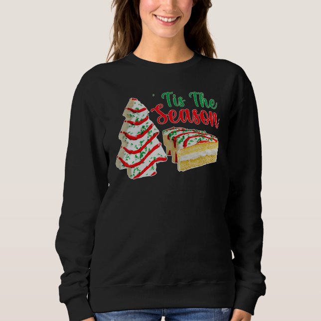 Sweatshirt Little Tis' The Season Christmas Tree Cakes Debbie (Devant)