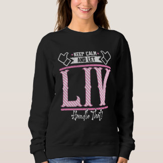 Sweatshirt Liv Keep Calm and let Liv Handle that