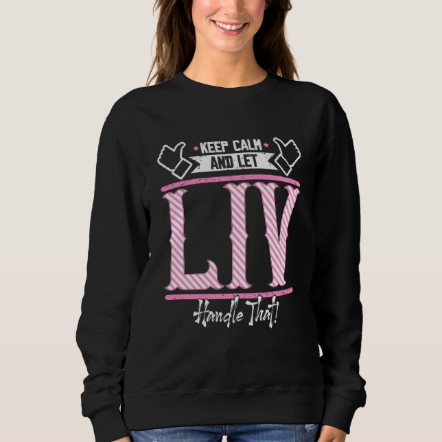 Sweatshirt Liv Keep Calm and let Liv Handle that (Devant)