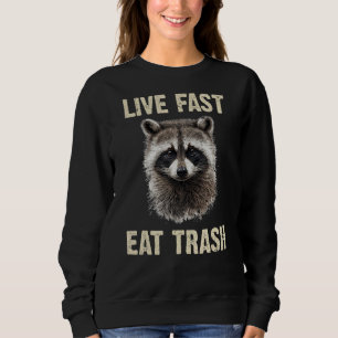 Sweatshirt Live Fast Eat Trash et obtenir frappé par voiture