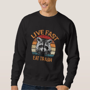 Sweatshirt Live Fast Eat Trash Retro Raccoon Vintage Funny
