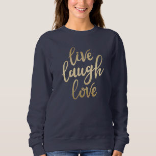 Sweatshirt Live Laugh Love Faux Gold Letting Marine Blue