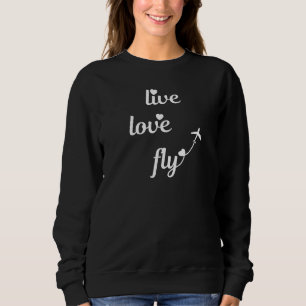 Sweatshirt Live Love Fly Typographie avec avion & Coeurs