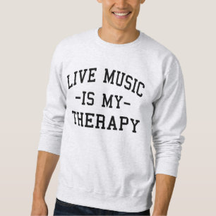 Sweatshirt Live Music est ma thérapie pour les mélomanes