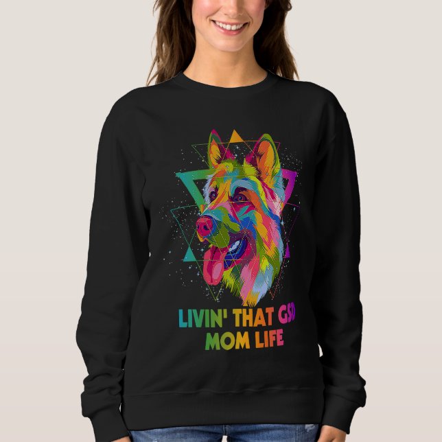 Sweatshirt Livin that GSD Mom Life German Shepherd Animal  Sh (Devant)