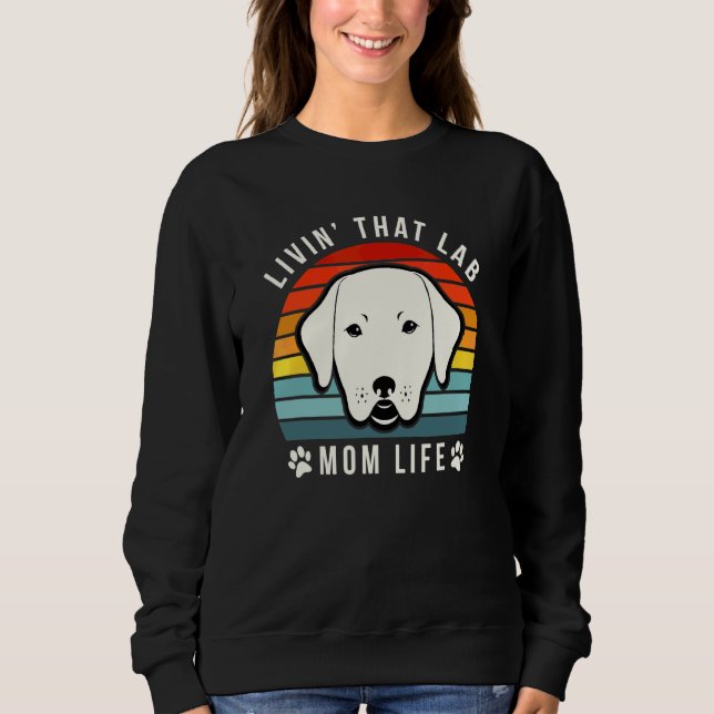 Sweatshirt Livin That Lab Maman Funny Yellow Labrador Retriev (Devant)