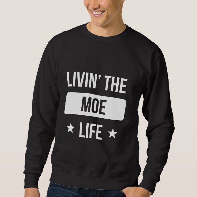 Sweatshirt Livin' The Moe Life Family Reunion Squad First Las (Devant)