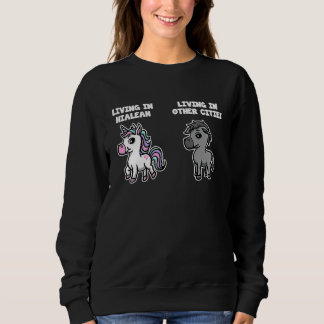 Sweatshirt Living in Hialeah Unicorn  Rainbow Humor Florida