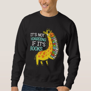 Sweatshirt Livre Hoarder Giraffe Graphisme Livre Citation de 