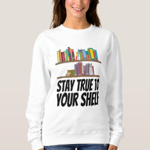 Sweatshirt Livres - Restez Fidèle À Votre Étagère