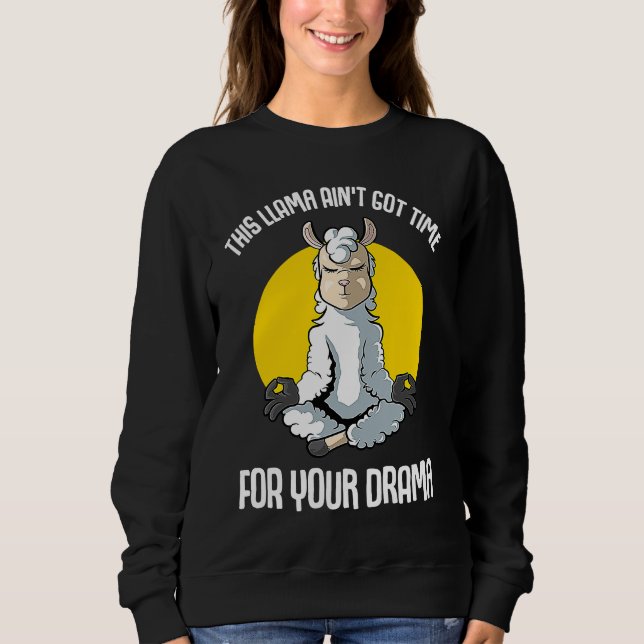 Sweatshirt Llama This Llama Ain't Got Time  Yoga (Devant)