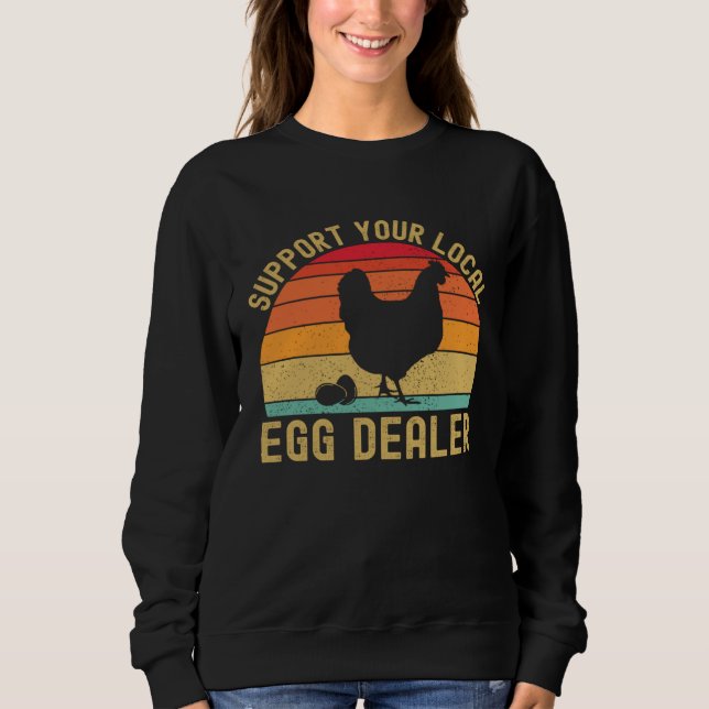 Sweatshirt Local Egg Dealer  Egg Peddler Chicken Egg Farmer (Devant)