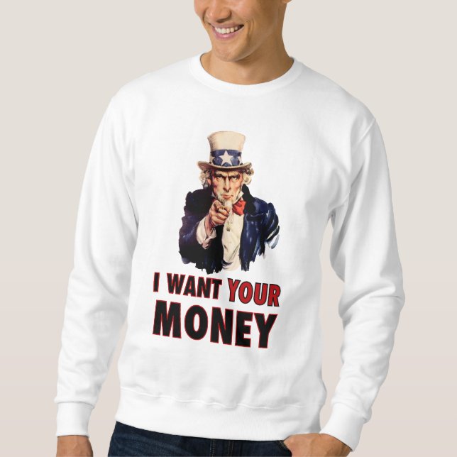 Sweatshirt L'Oncle Sam veut votre argent (Devant)