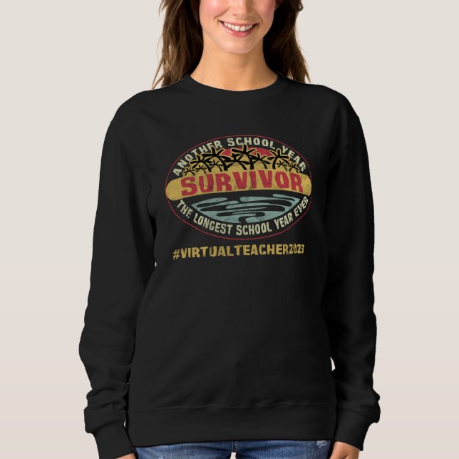 Sweatshirt Longest School Year Ever Survivor School Virtual T (Devant)