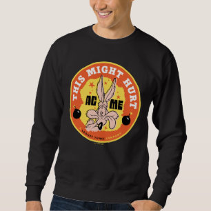 Sweatshirt LOONEY TUNES™ WILE E. COYOTE™ Ça pourrait faire