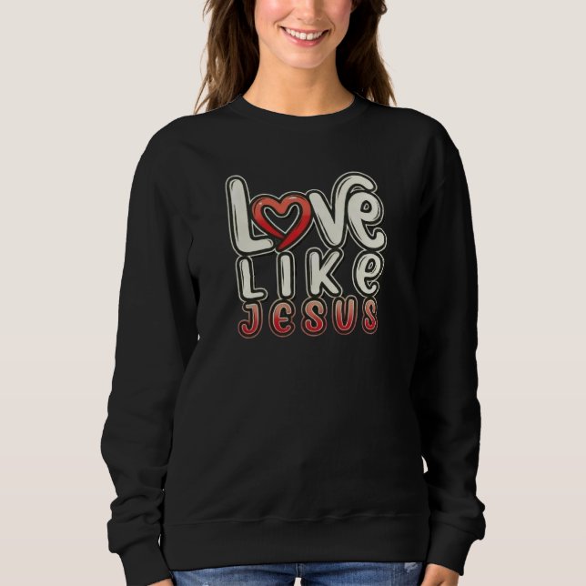 Sweatshirt Looove Comme JESUS - Chrétien (Devant)