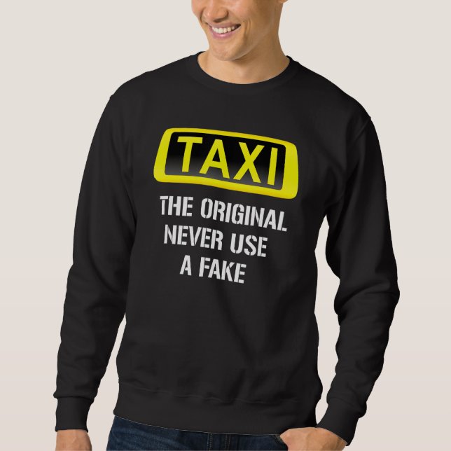 Sweatshirt L'Original N'Utilise Jamais Un Véritable Chauffeur (Devant)