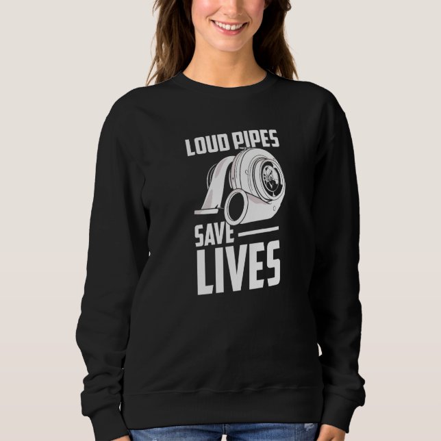 Sweatshirt Loud Pipes Exhausts Save Lives Mechanic Car Garage (Devant)