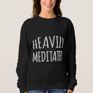 Sweatshirt Lourdement Méditées