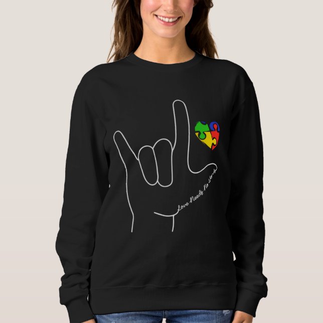 Sweatshirt Love Autism Awareness Needs No Word ASL SPED Teach (Devant)