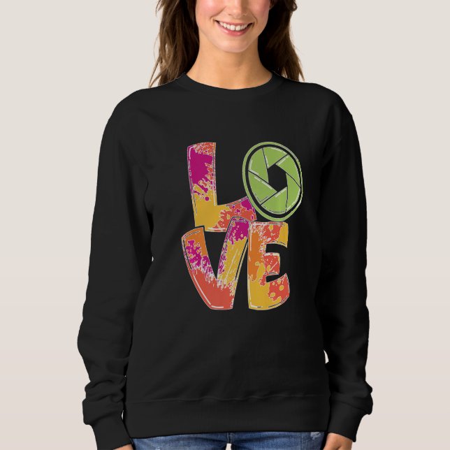 Sweatshirt Love Camera Lens Photography Hobby Photographer Pr (Devant)