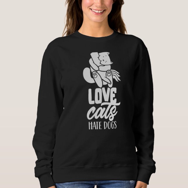 Sweatshirt Love Chats Hate Chiens Animaux de chat (Devant)