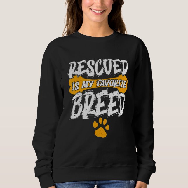 Sweatshirt Love Dog Rescue Rescued Is My Favorite Breed Vinta (Devant)