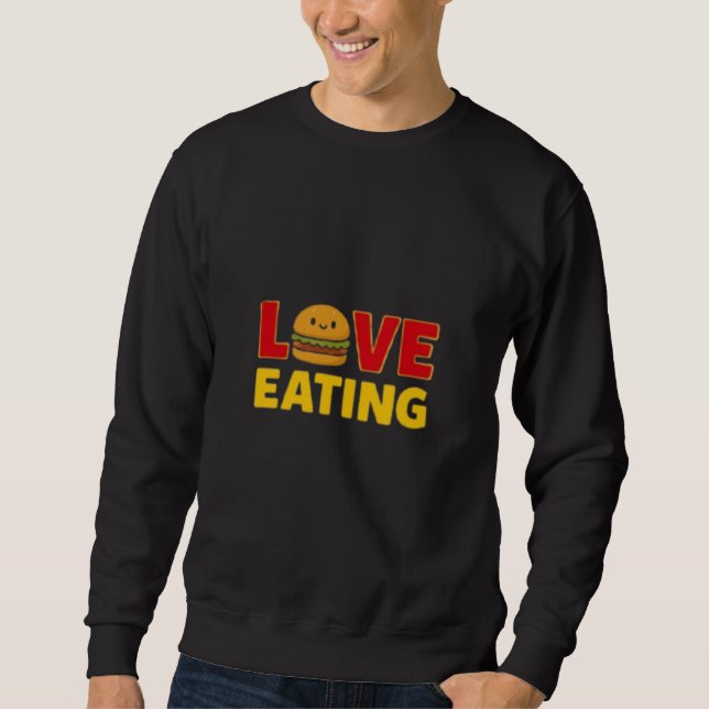 Sweatshirt Love Eating Burger Funny Foodie  (Devant)